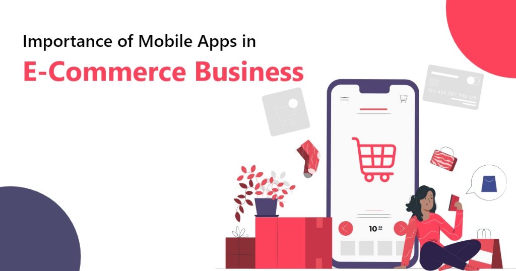 Importance of Mobile Apps in eCommerce Business