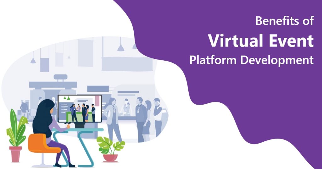 Benefits of Virtual Event Platform Development.