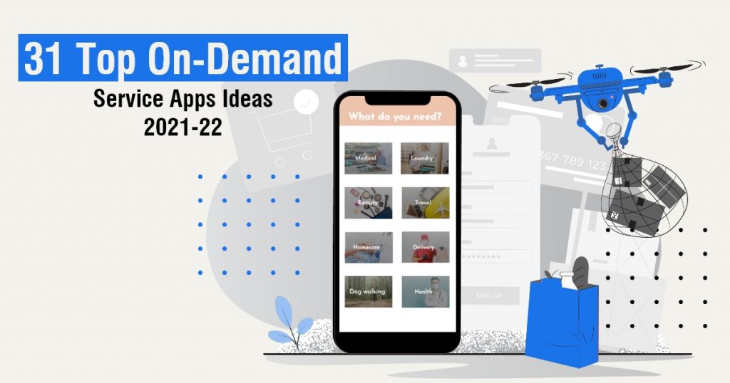 31 Top On-Demand Service Apps Ideas 2021-22