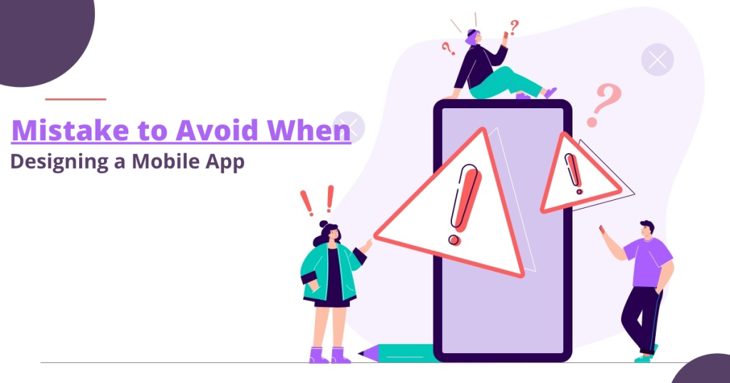 Mistake to Avoid When Designing a Mobile Application