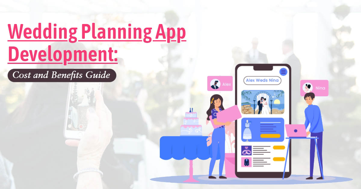 Read more about the article Wedding Planning App Development: Cost and Benefits Guide!
