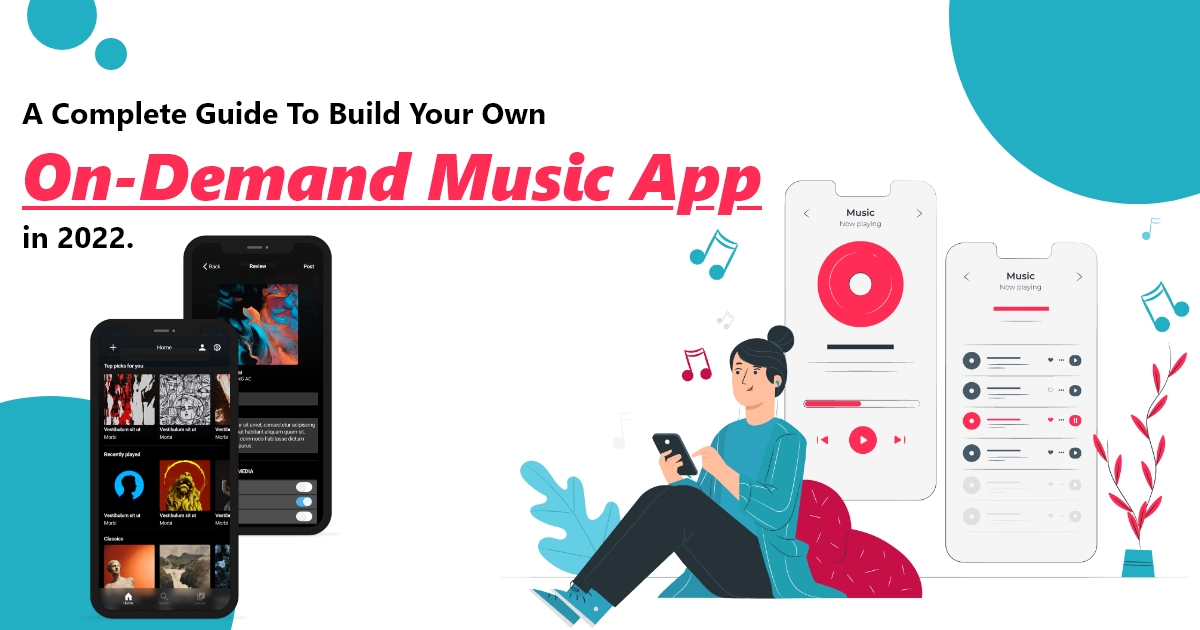 Read more about the article A Complete Guide To Build Your Own On-Demand Music App in 2022.